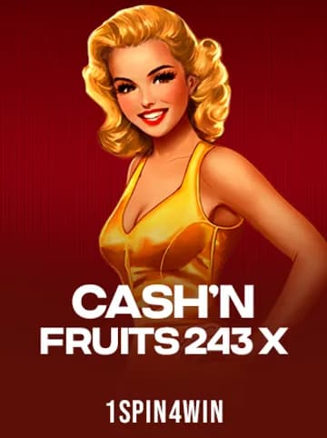 Play Cash'n Fruits 243 X Slot by 1spin4win