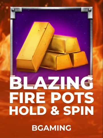 BGaming tarafından sunulan Blazing Fire Pots Hold & Spin Slot Oyununu Oyna