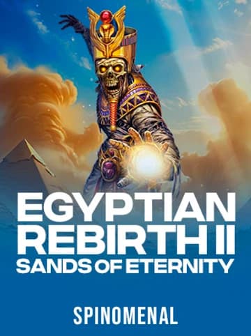 Play Egyptian Rebirth II - Sands Of Eternity Slot by Spinomenal