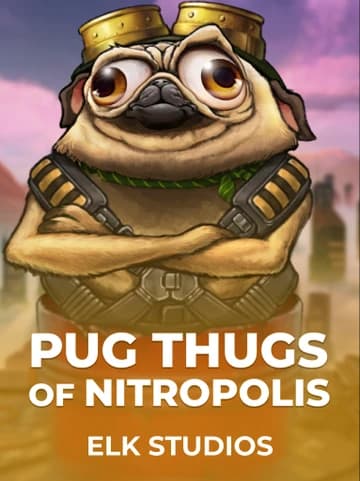 Play Pug Thugs of Nitropolis Slot by ELK Studios