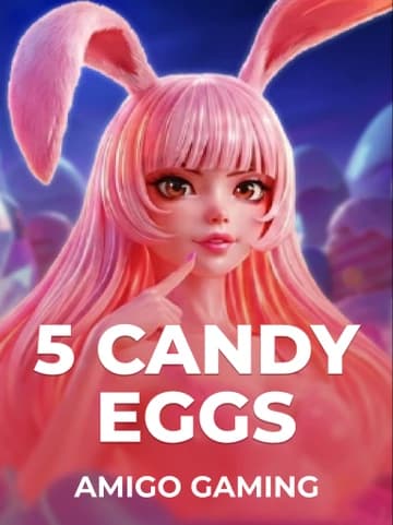 Play 5 Candy Eggs Slot by Amigo Gaming