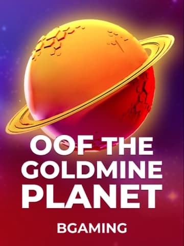 Play OOF The Goldmine Planet Slot by BGaming