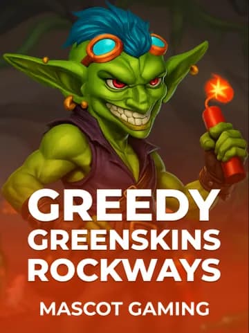 Play Greedy Greenskins Rockways Slot by Mascot Gaming