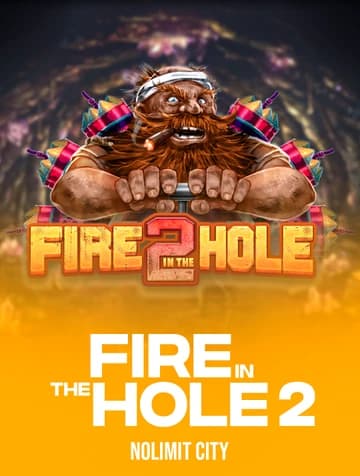 Play Fire in the Hole 2 Slot by Nolimit