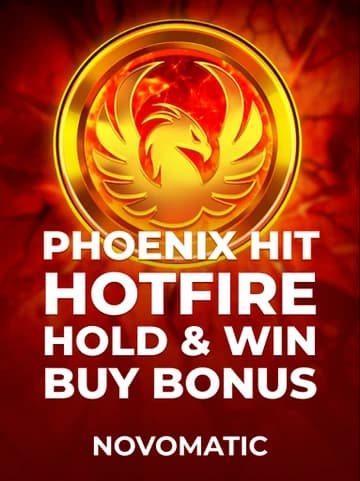 Играйте в слот Phoenix HIT Hotfire Hold & Win Buy Bonus от Novomatic