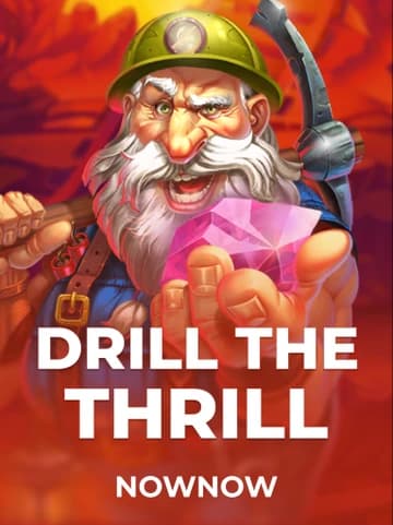 Play Drill the Thrill Slot by NowNow