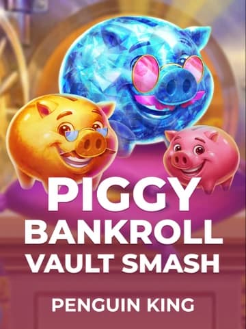 العب Piggy Bankroll: Vault Smash السلوت المقدمة من Penguin King