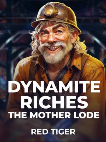 Play Dynamite Riches The Mother Lode Slot by Red Tiger