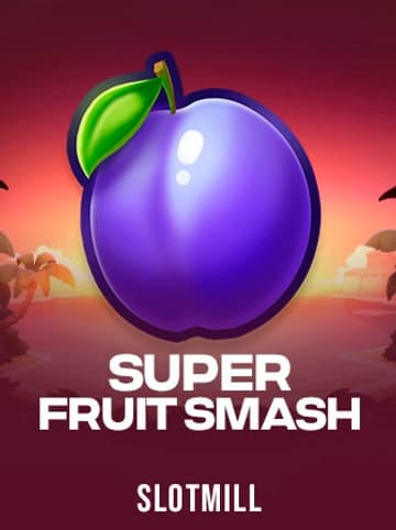 Play Super Fruit Smash Slot by SlotMill