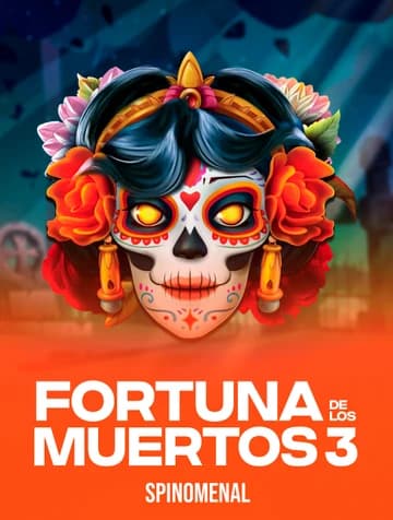 Play Fortuna De Los Muertos 3 Slot by Spinomenal