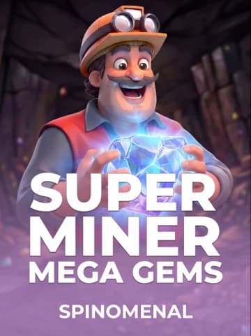 Play Super Miner - Mega Gems Slot by Spinomenal