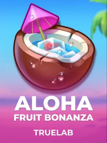 Play Aloha: Fruit Bonanza Slot by Truelab