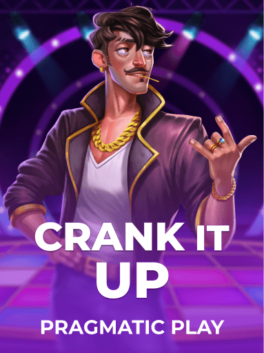 Play Crank It Up Slot by Pragmatic Play