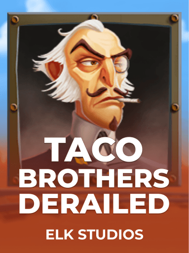 Jouez à la machine à sous Taco Brothers Derailed de ELK Studios