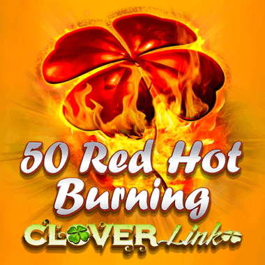 Play 50 Red Hot Burning Clover Link Slot by Novomatic