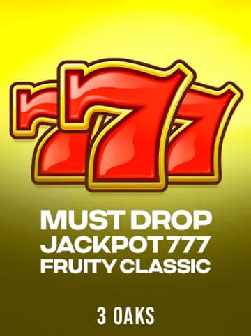 Play Must Drop JACKPOT 777 Fruity Classic Slot by 3 Oaks