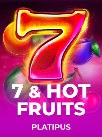 Play 7 & Hot Fruits Slot by Platipus