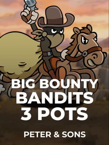 Big Bounty Bandits: 3 Pots
