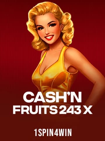 Play Cash'n Fruits 243 X Slot by 1spin4win
