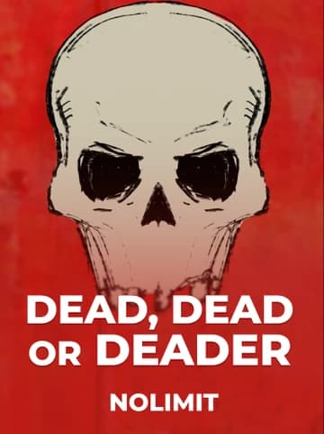 Nolimit tarafından sunulan Dead, Dead Or Deader Slot Oyununu Oyna