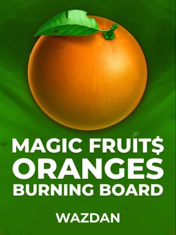 Play Magic Fruit$ Oranges Burning Board Slot by VoltEnt (Wazdan)
