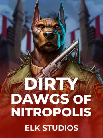 Play Dirty Dawgs of Nitropolis Slot by ELK Studios