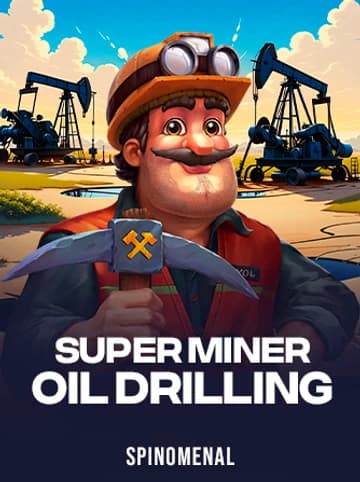 Play Super Miner - Oil Drilling Slot by Spinomenal