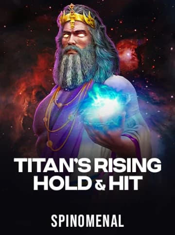 Play Titan's Rising - Hold & Hit Slot by Spinomenal