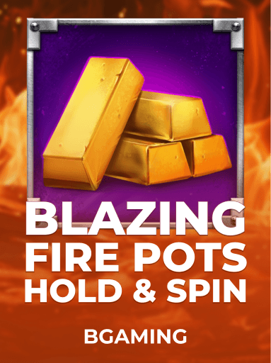 Play Blazing Fire Pots Hold & Spin Slot by BGaming