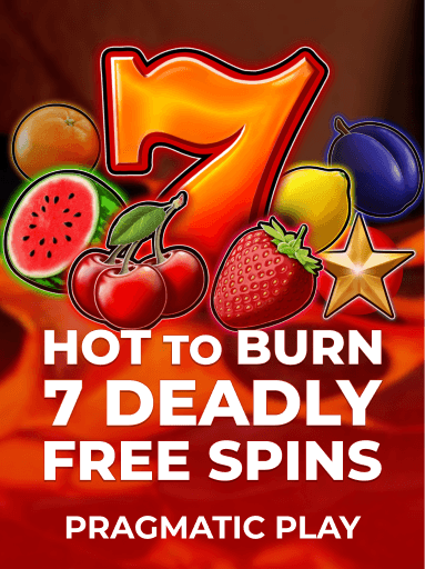 Играйте в слот Hot to Burn - 7 Deadly Free Spins от Pragmatic Play