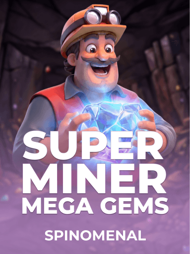 Jouez à la machine à sous Super Miner - Mega Gems de Spinomenal