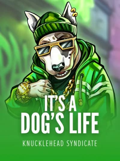 Play Its a Dog Life Slot by Knucklehead