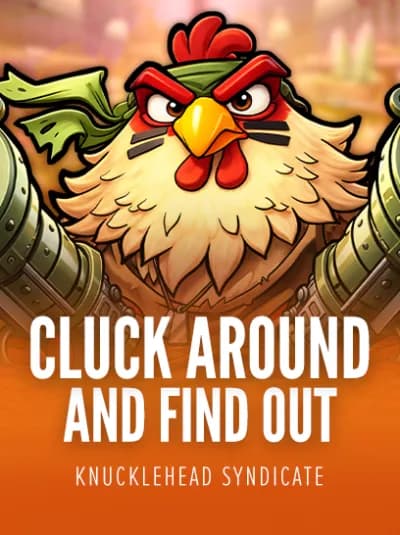 Play Cluck Around And Find Out Slot by Knucklehead