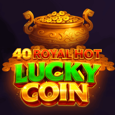 Play 40 Royal Hot Lucky Coin Slot by PopOk Gaming